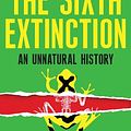 Cover Art for B00HXEF3V2, The Sixth Extinction: An Unnatural History by Elizabeth Kolbert
