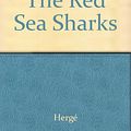 Cover Art for 9782203403482, The Red Sea Sharks by Hergé