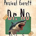 Cover Art for B0BQ5VPPPZ, Dr. No by Percival Everett