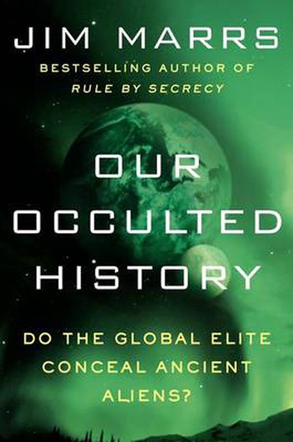 Cover Art for 9780062130310, Our Occulted History by Jim Marrs