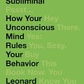 Cover Art for 9780307472250, Subliminal by Leonard Mlodinow