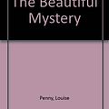 Cover Art for 9781471320378, The Beautiful Mystery by Louise Penny