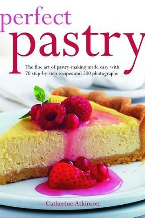 Cover Art for 9781844767731, Perfect Pastry: The Fine Art of Pastry-Making Made Easy with 75 Step-By-Step Recipes and 400 Photgraphs by Catherine Atkinson