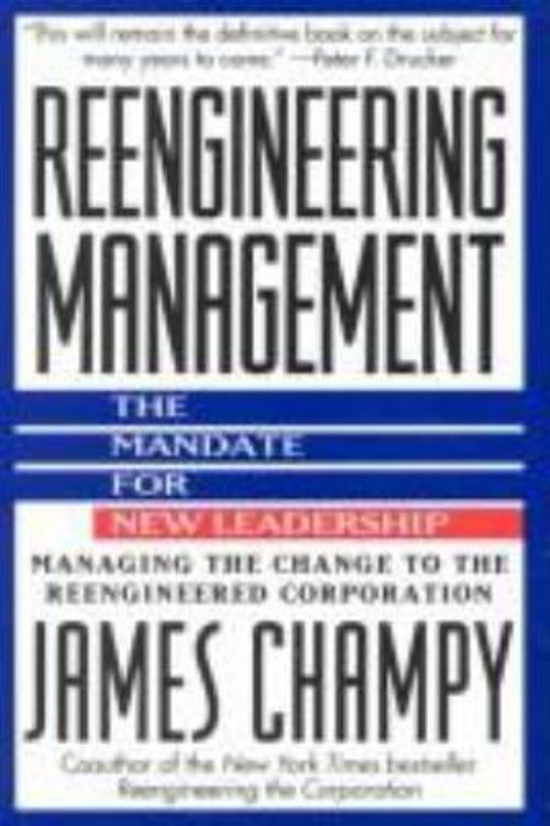 Cover Art for 9780887306983, RE-Engineering Manage (Aust Only): The Mandate for New Leadership by Jim Champy