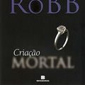 Cover Art for 9788528620658, Criação Mortal by J.d. Robb