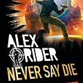 Cover Art for 9781406377057, Never Say DieAlex Rider by Anthony Horowitz