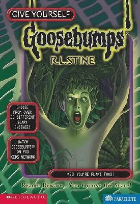 Cover Art for 9780590419741, You'RE Plant Food (Give Yourself Goosebumps, 30) by R.l. Stine