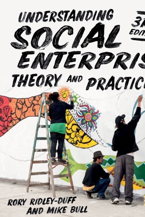 Cover Art for 9781526457738, Understanding Social Enterprise: Theory and Practice 3ed by Rory Ridley-Duff
