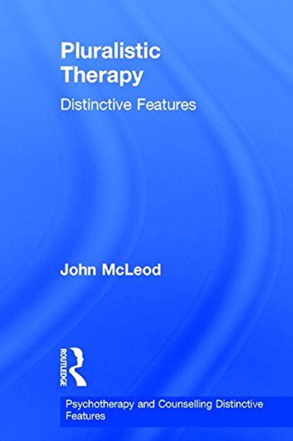 Cover Art for 9781138202832, Pluralistic TherapyDistinctive Features by John McLeod