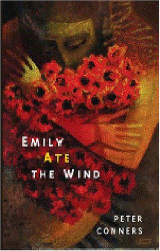 Cover Art for 9780971267640, Emily Ate The Wind by Peter Conners