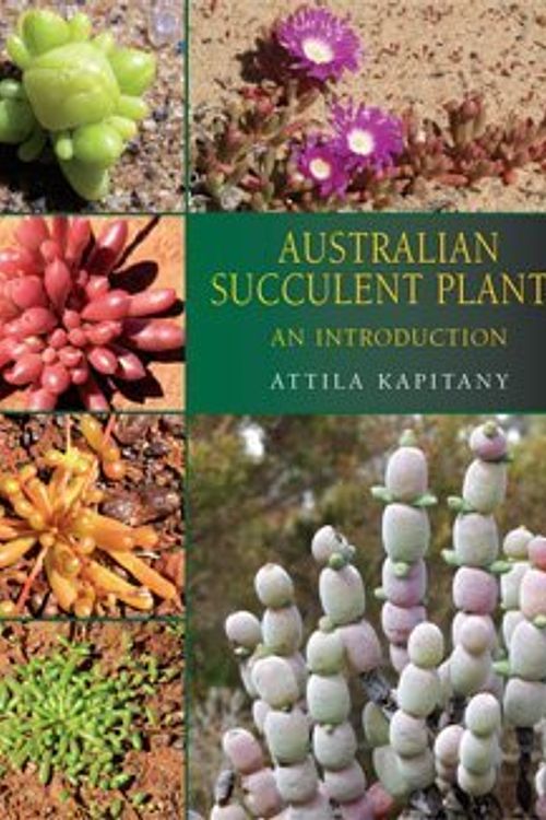 Cover Art for 9780646463810, Australian Succulent Plants by Attila Kapitany