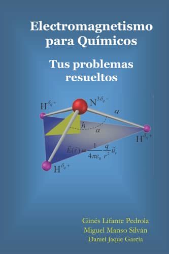 Cover Art for 9798592372438, Electromagnetismo para Químicos. Tus problemas resueltos: Física para Químicos: Electromagnetismo. Problemas resueltos by Lifante Pedrola, Ginés, Manso Silván, Miguel, Jaque García, Daniel