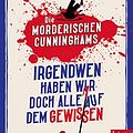 Cover Art for B0C1JNHFSK, Die mörderischen Cunninghams. Irgendwen haben wir doch alle auf dem Gewissen: Agatha Christie meets Knives Out meets Der Donnerstagmordclub: Ein enormes ... Fans von Krimiklassikern (German Edition) by Benjamin Stevenson