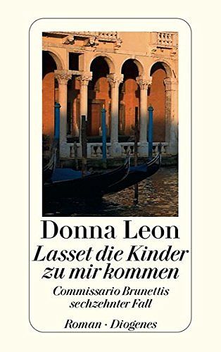 Cover Art for 9783257240115, Lasset die Kinder zu mir kommen by Donna Leon