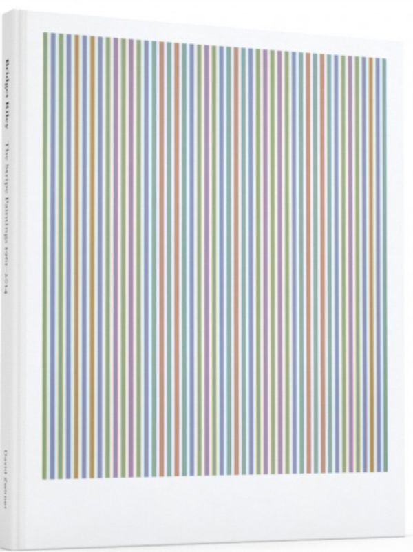 Cover Art for 9780989980975, Bridget Riley: The Stripe Paintings 1961-2014 by Bridget Riley