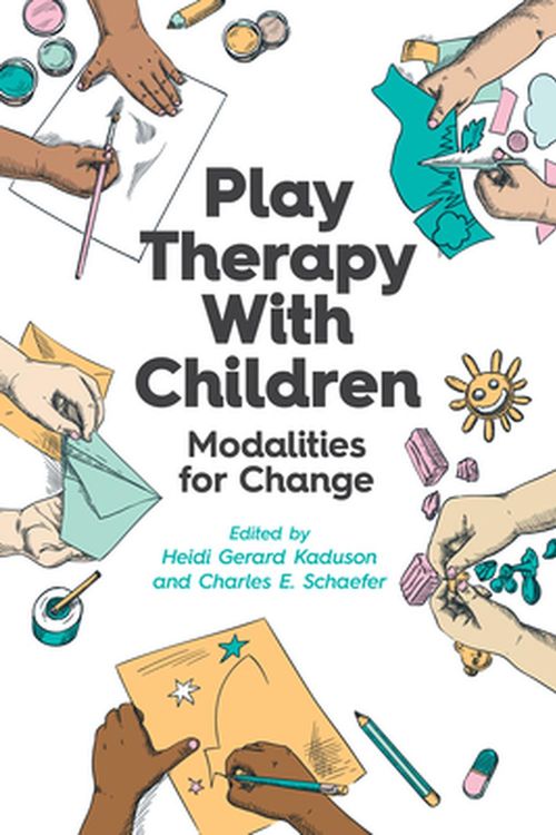 Cover Art for 9781433833595, Play Therapy with Children: Modalities for Change by Heidi G. Kaduson
