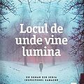 Cover Art for 9786067199956, Locul de unde vine lumina (Romanian Edition) by Louise Penny