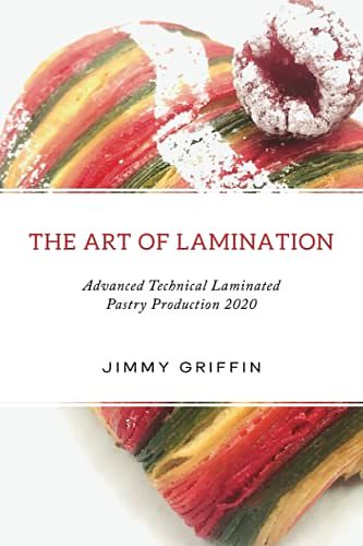 Cover Art for 9781838108212, The Art of Lamination: Advanced Technical Laminated Pastry Production 2020 by Jimmy Griffin