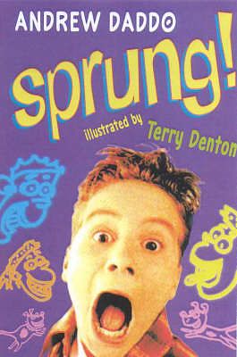 Cover Art for 9780733613883, Sprung! by Andrew Daddo, Terry Denton