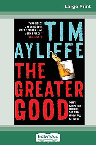 Cover Art for 9780369311412, The Greater Good (16pt Large Print Edition) by Tim Ayliffe