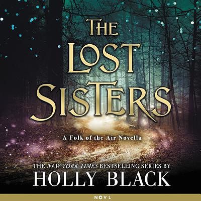 Cover Art for 9781549147937, The Lost Sisters (Folk of the Air) by Holly Black