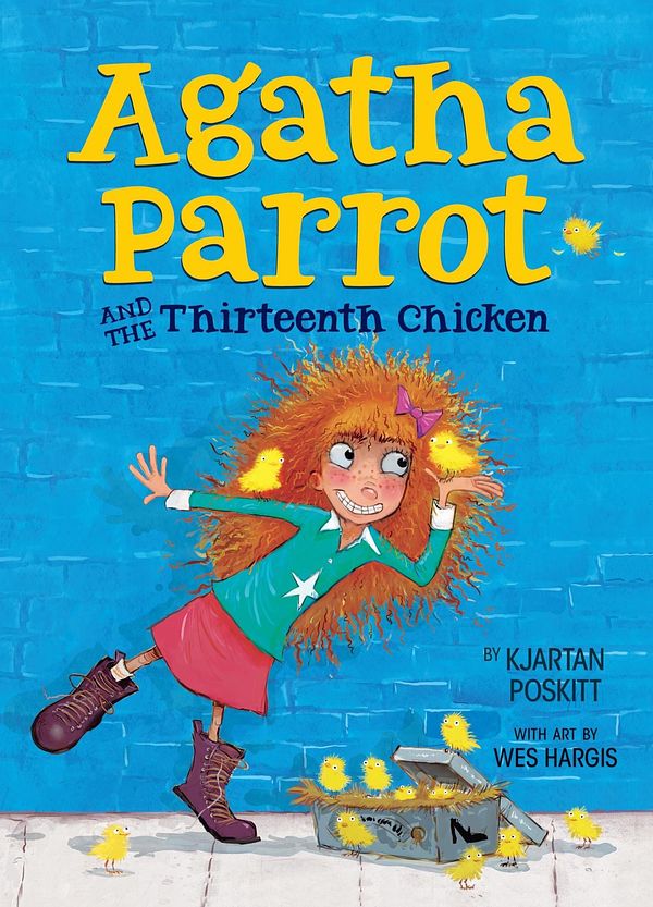 Cover Art for 9780544509115, Agatha Parrot and the Thirteenth Chicken by Wes Hargis