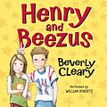 Cover Art for 9780061768194, Henry and Beezus by Beverly Cleary, William Roberts