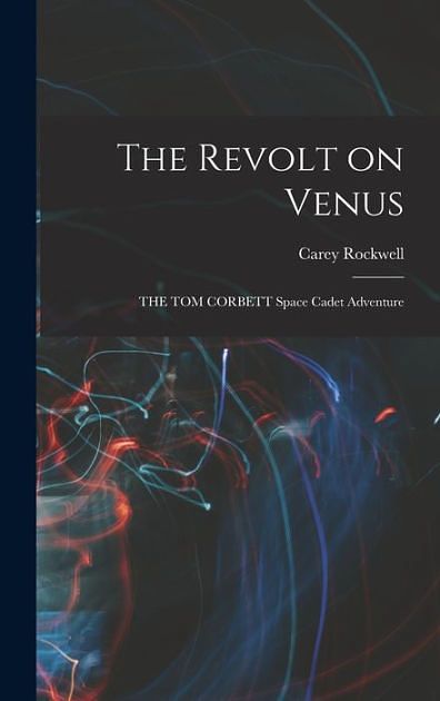 Cover Art for 9781015899896, The Revolt on Venus by Carey Rockwell