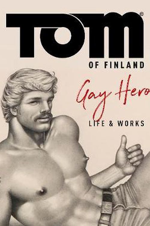 Cover Art for 9782374951331, Tom of Finland: The Official Life and Work of a Gay Hero by F. Valentine Hooven