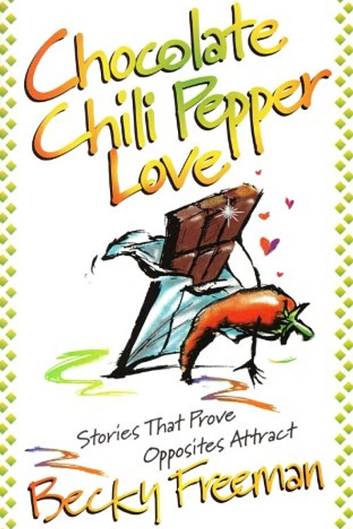 Cover Art for 9780736902373, Chocolate Chili Pepper Love by Becky Freeman