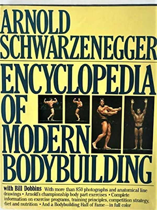 Cover Art for 9780671427641, Encyclopedia of Modern Bodybuilding by Arnold Schwarzenegger, Bill Dobbins