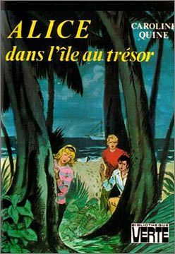 Cover Art for 9782010014130, Alice dans l'ile au trésor : Collection : Bibliothèque verte cartonnée by QUINE CAROLINE