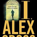 Cover Art for 9780316018784, I, Alex Cross by James Patterson