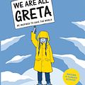 Cover Art for 9781786276148, We Are All Greta: Be inspired by Greta Thunberg to save the world by Valentina Giannella