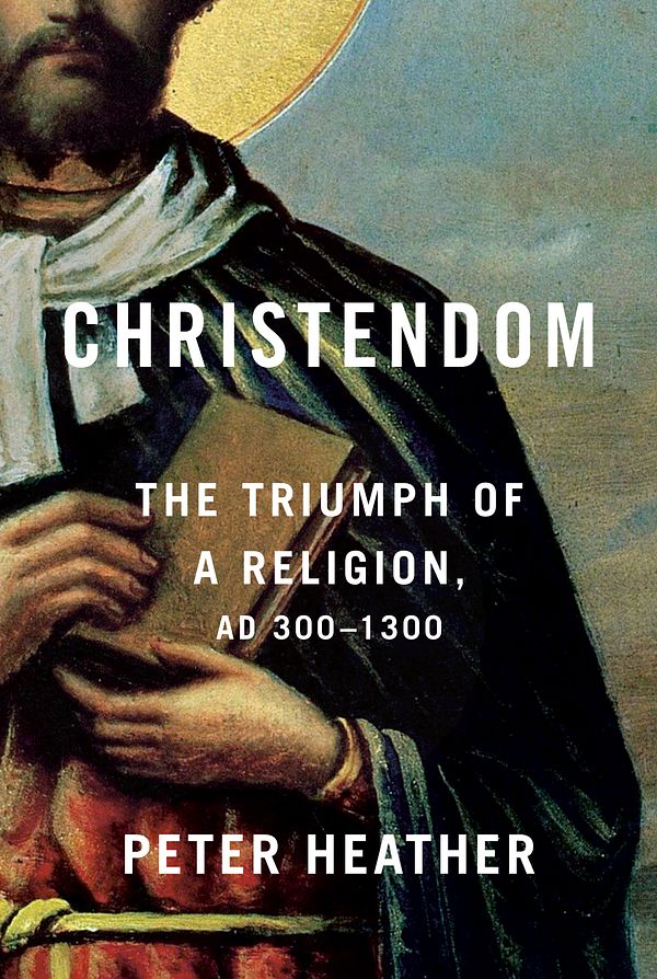 Cover Art for 9780451494306, Christendom by Peter Heather