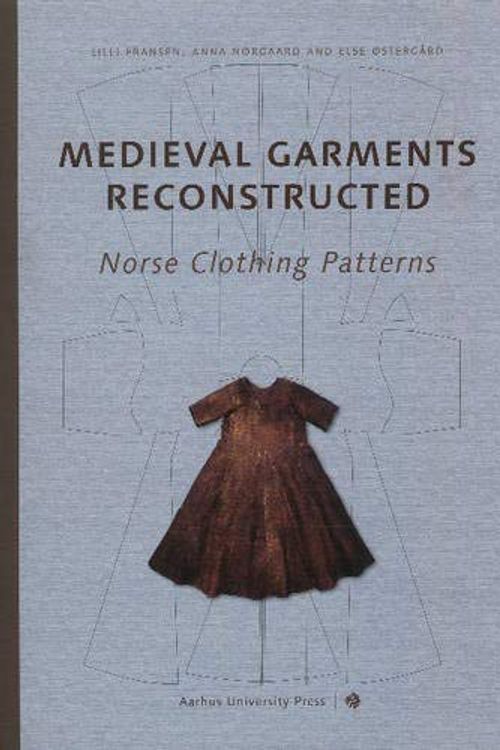 Cover Art for B01FIZSFNK, Medieval Garments Reconstructed: Norse Clothing Patterns by Lilli Fransen Shelly Nordtorp-Madson Anna Norgard Else Ostergard(2010-12-15) by Lilli Fransen Shelly Nordtorp-Madson Anna Norgard Else Ostergard