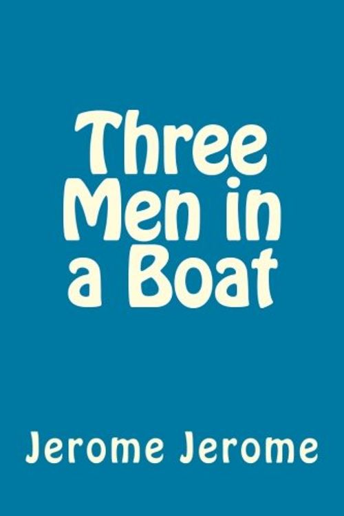 Cover Art for 9781492302483, Three Men in a Boat by Jerome K. Jerome