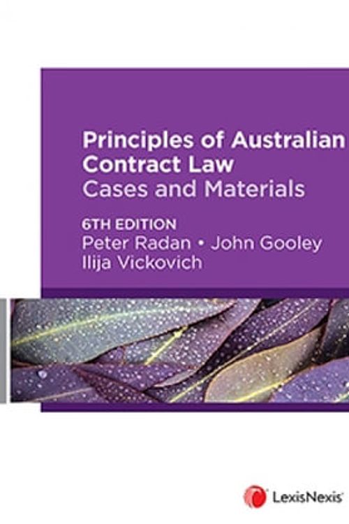 Cover Art for 9780409356892, Principles of Australian Contract Law: Cases and Materials, 6th edition by P Radan; J Gooley; I Vickovich