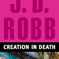 Cover Art for 9781455807635, Creation in Death by J D Robb