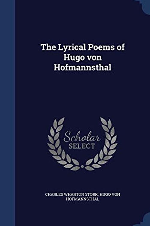 Cover Art for 9781297901256, The Lyrical Poems of Hugo Von Hofmannsthal by Charles Wharton Stork,Hugo Von Hofmannsthal