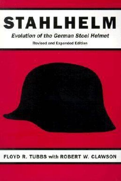 Cover Art for 9780873386777, Stahlhelm by Floyd R Tubbs