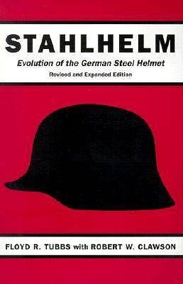 Cover Art for 9780873386777, Stahlhelm by Floyd R Tubbs