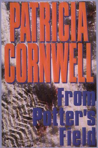 Cover Art for 9780783812915, From Potter's Field by Patricia Daniels Cornwell