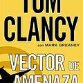 Cover Art for B00QPJYI30, Vector de Amenaza[SPA-VECTOR DE AMENAZA][Spanish Edition][Paperback] by TomClancy