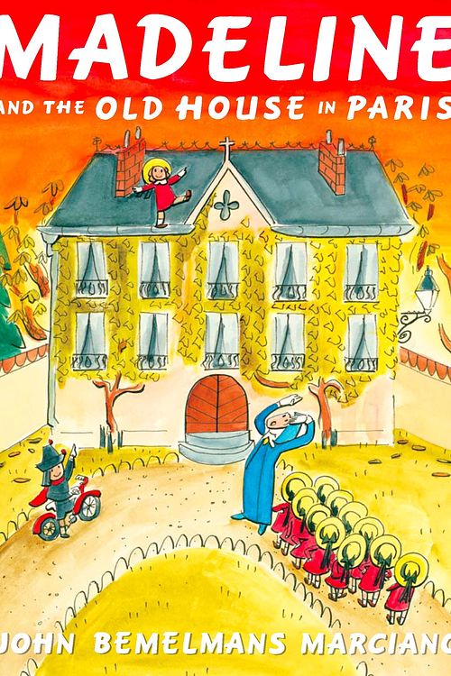 Cover Art for 9780143506720, Madeline and the Old House in Paris by John Bemelmans Marciano