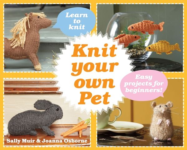 Cover Art for 9781908449412, Knit Your Own Pet by Sally Muir