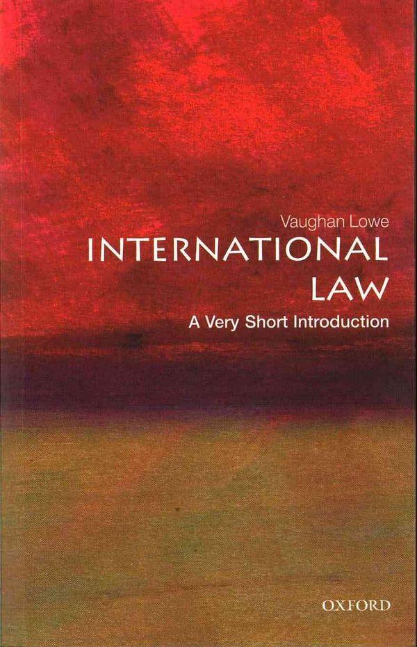 Cover Art for 9780199239337, International Law: A Very Short Introduction (Very Short Introductions) by Vaughan Lowe