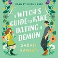 Cover Art for 9781399608916, A Witch's Guide to Fake Dating a Demon by Sarah Hawley