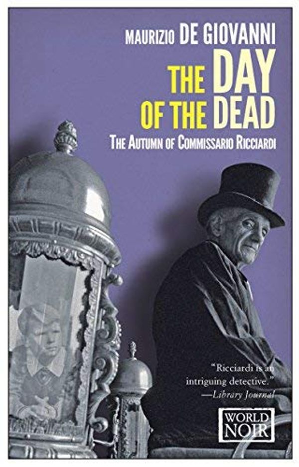 Cover Art for B00OVOUXXU, Day of the Dead, The (World Noir) by Maurizio de Giovanni, Antony Shugaar (2014) Paperback by de Giovanni, Maurizio