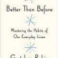 Cover Art for 9780553551723, Better Than Before by Gretchen Rubin, Gretchen Rubin